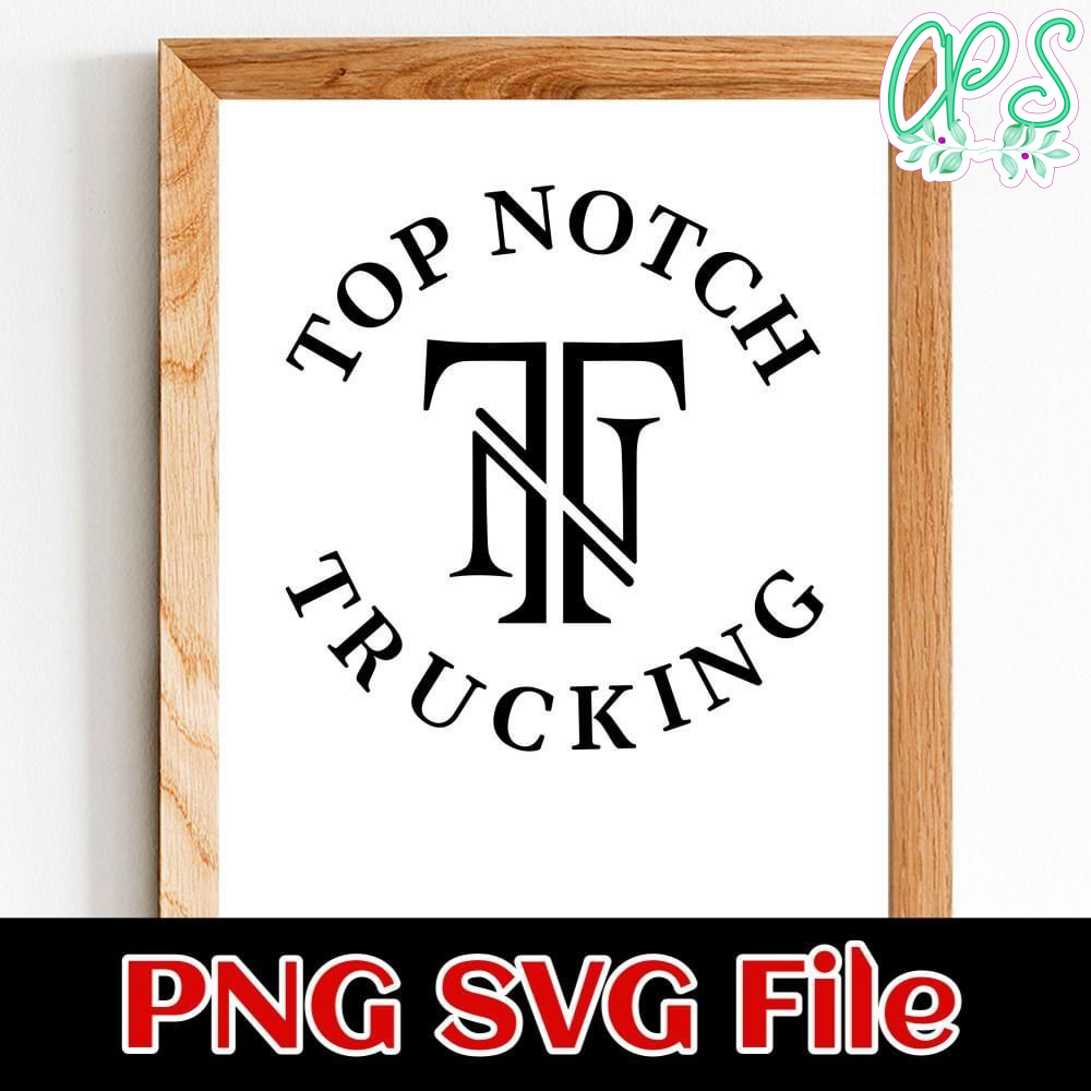Top Notch Trucking Customer Request PNG file template
