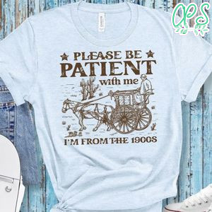 Western Please Be Patient With Me Shirt