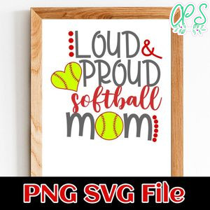 Loud proud softball mom PNG SVG design template