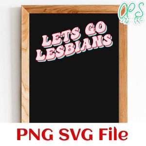 Lets Go Lesbians Live Laugh Lesbian SVG PNG design template