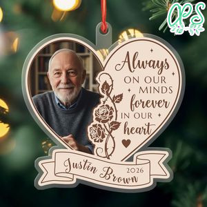 Always In our minds forever in our heart Acrylic Ornament Gift