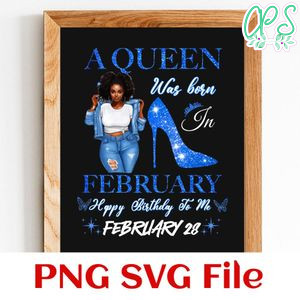 A queen was born in february Customer Request PNG file template
