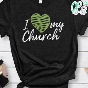 I love my church Shirt