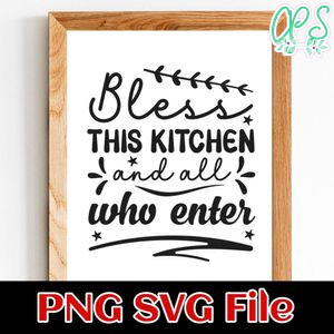 Bless this kitchen and all who enter PNG SVG File Customizable Template Instant Download