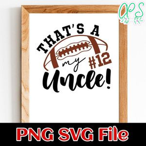 That's My Uncle American Football SVG PNG Customizable Instant Download