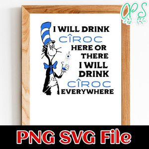 i will drink ciroc here Birthday Customer Request PNG file template
