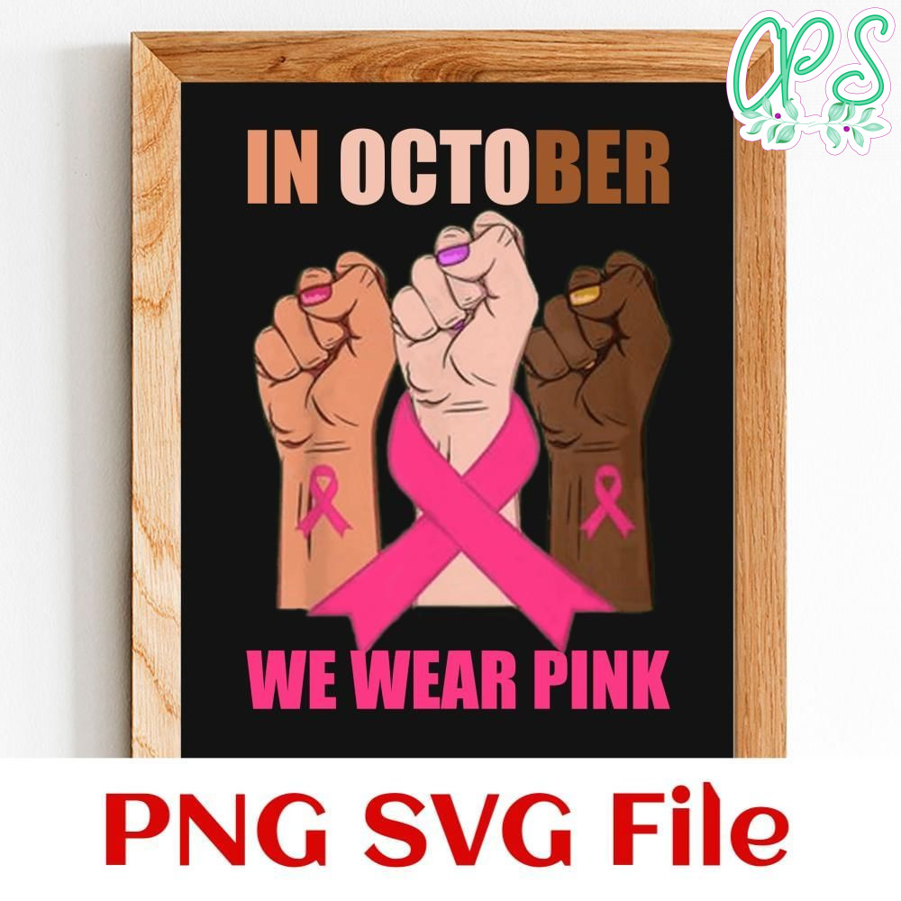 In October We Wear Pink Breast Cancer Awareness Customer Request PNG file template