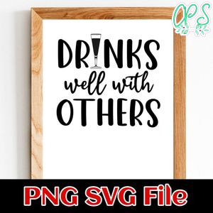 Drinks Well With Others SVG PNG Customizable Instant Download