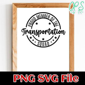 Proud Member of the Transportation Squad Customer Request PNG file template
