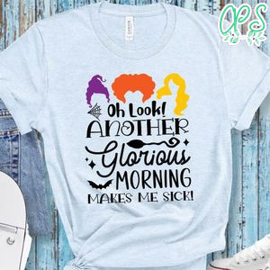 Oh Look Another Glorious Morning Shirt