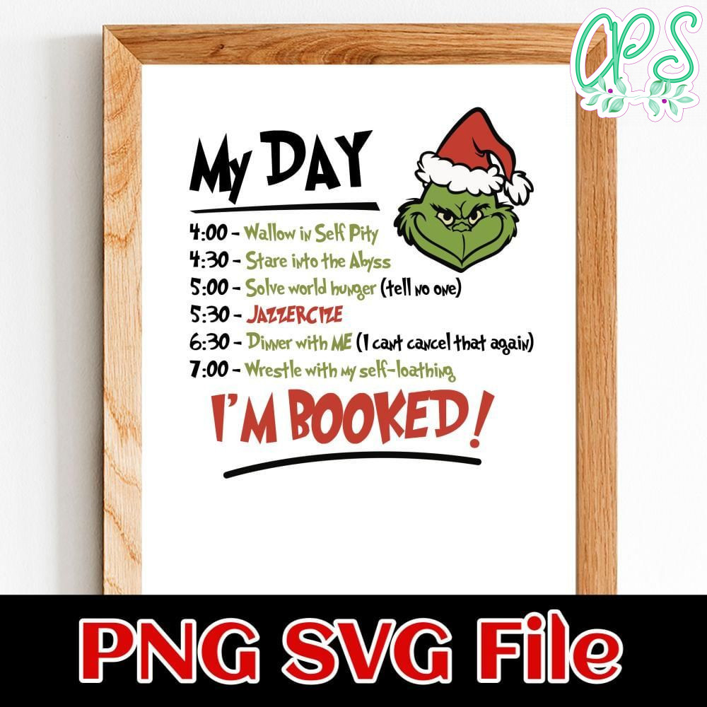Grinch My Day is Booked Customer Request PNG file template