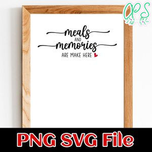 Meals and Memories are Made Here PNG SVG design template