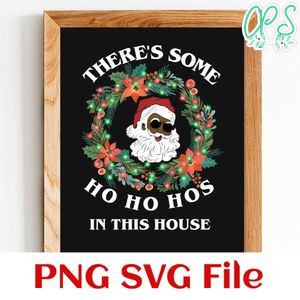 There's some ho ho hos in this house PNG SVG file template