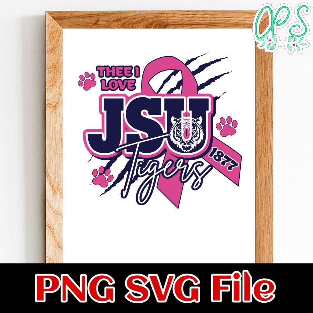 Thee i love JSU tigers Customer Request PNG file template