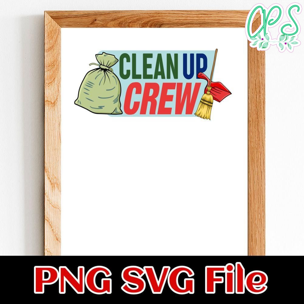 Clean up crew Customer Request PNG file template