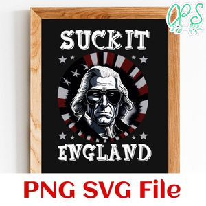 Suck It England 4th Of July SVG PNG design template