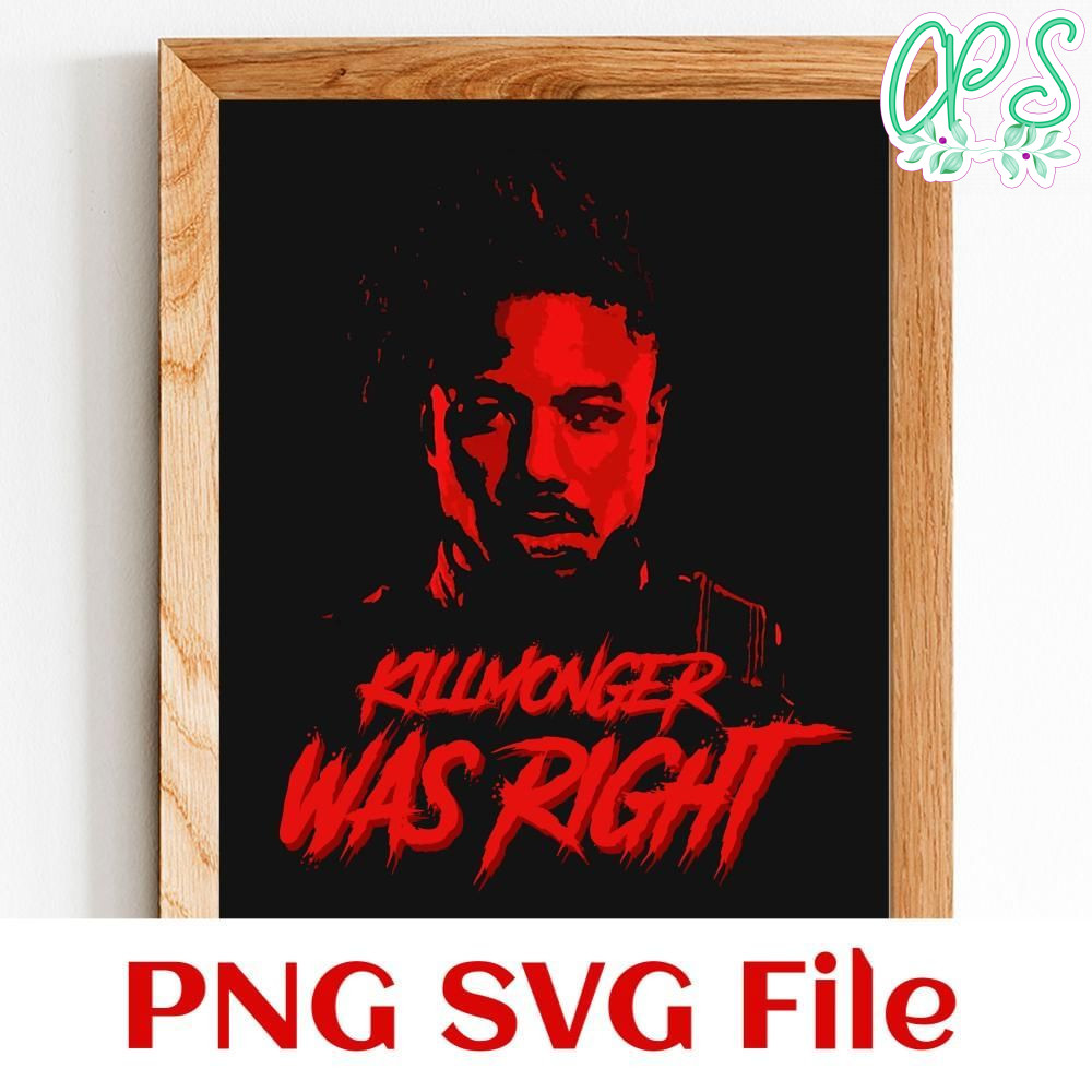 Killmonger was right Customer Request PNG file template