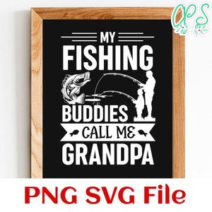 My Fishing Buddies Call Me Grandpa SVG PNG design template