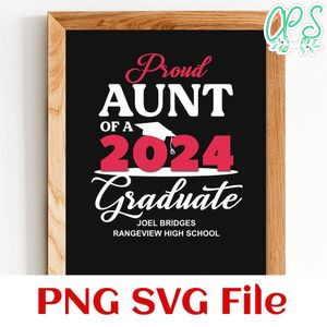 Proud aunt of a 2024 graduate Customer Request PNG file template