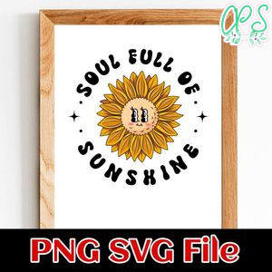 Sunflower Soul Full of Sunshine PNG SVG Customizable Instant Download