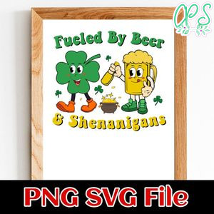 Fueled By Beer And Shenanigans PNG SVG file template