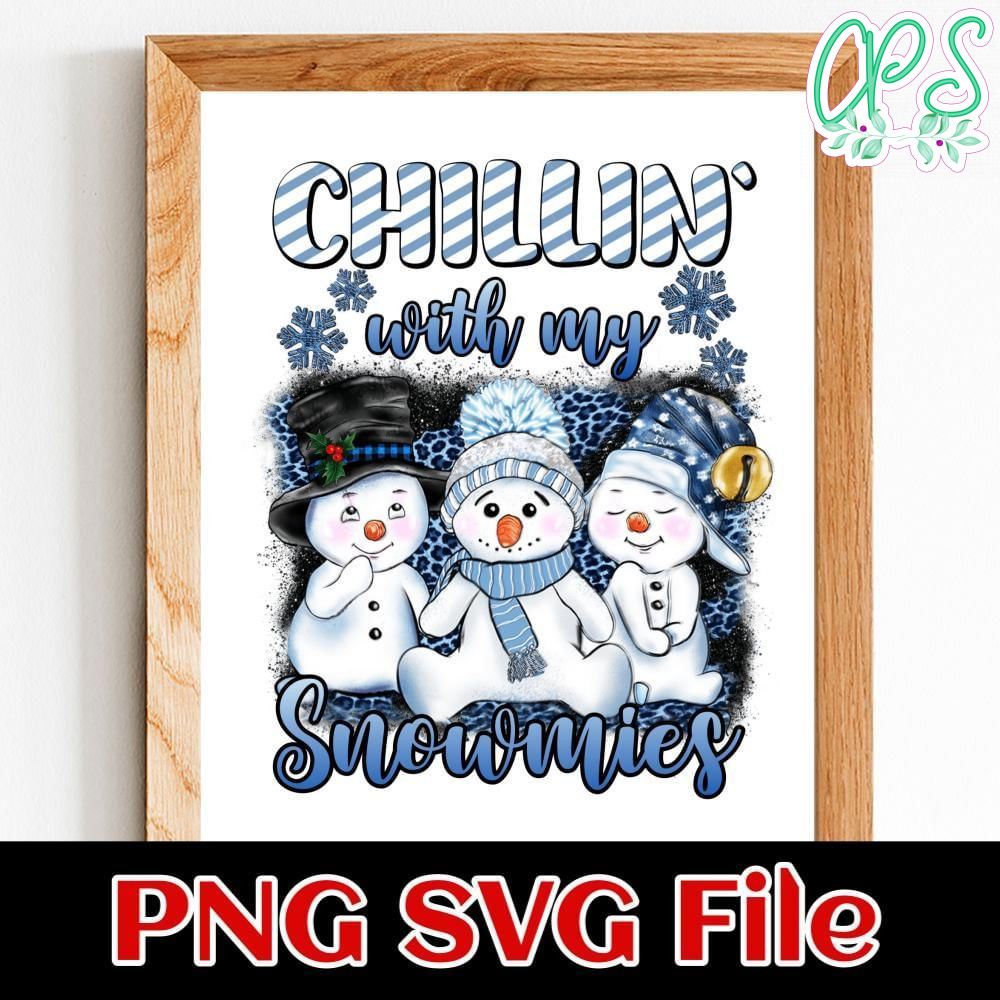 Chillin with my Snowmies Customer Request PNG file template