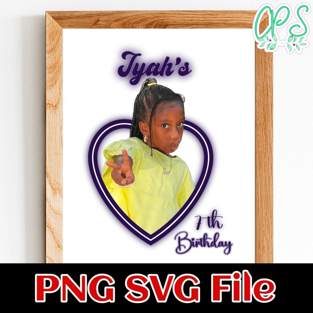 Iyah’s 7th Birthday Customer Request PNG file template