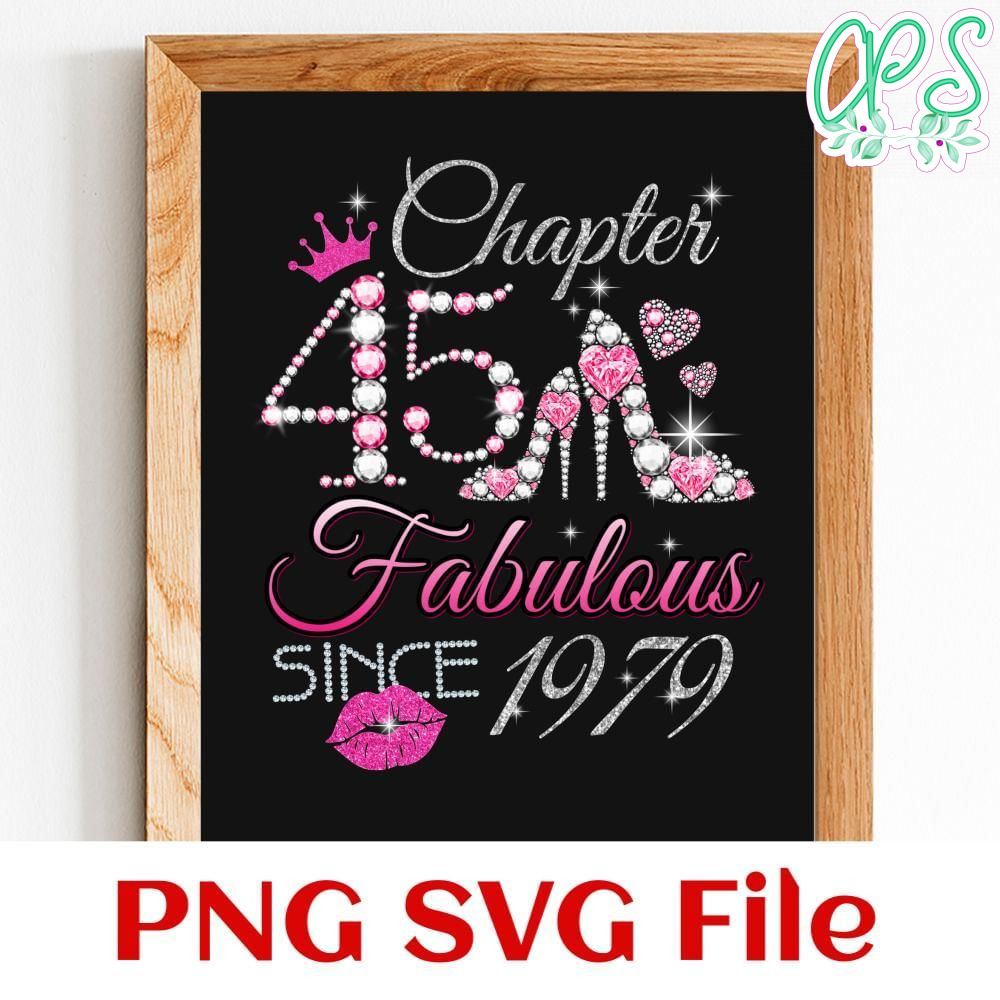 Chapter 45 fabulous since 1979 Customer Request PNG file template
