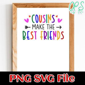 Cousins Make the Best Friends SVG PNG Customizable Instant Download