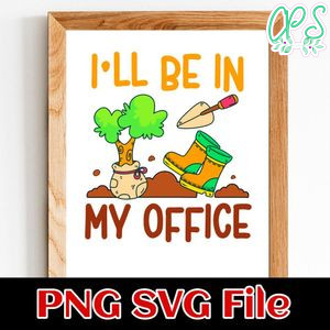 I’ll Be In My Office PNG SVG design template