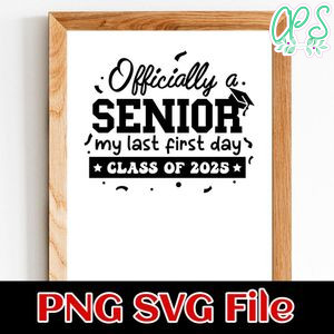 Officially My Last First Day SVG PNG Customizable Instant Download