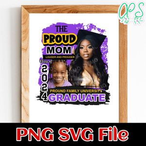 The proud mom louder and prouder class of 2024 Customer Request PNG file template