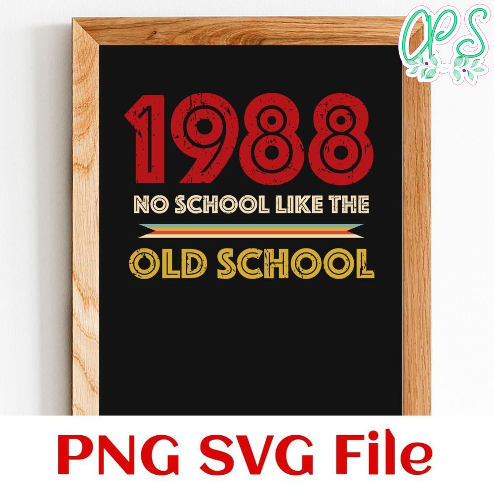 1988 no school like the old school Customer Request PNG file template
