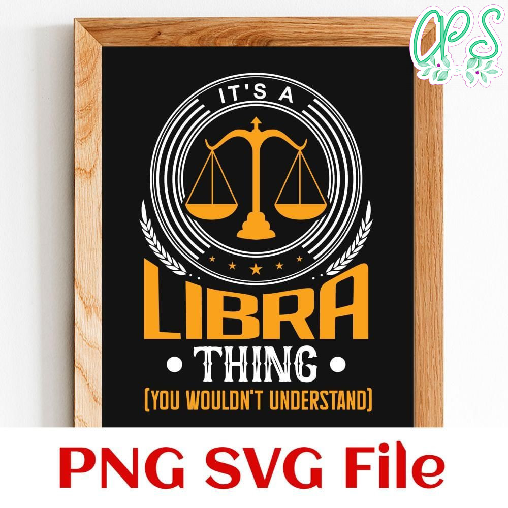 It's a libra thing Customer Request PNG file template