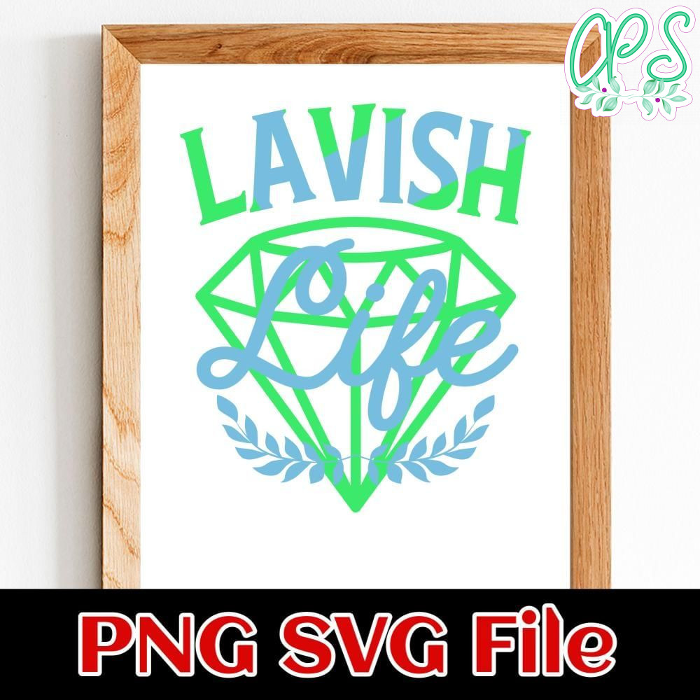 Lavish life Customer Request PNG file template