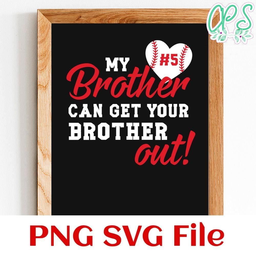 My brother can get your brother out! Customer Request PNG file template
