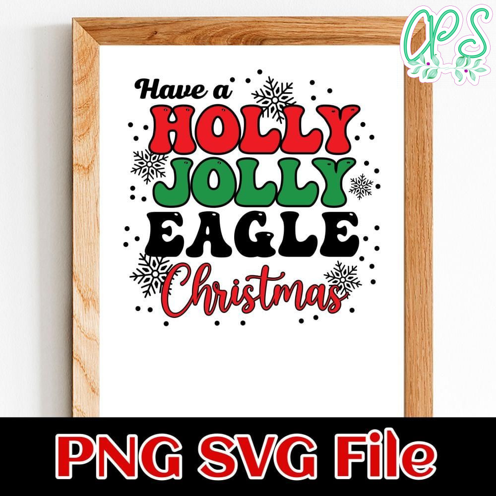 Have a holly jolly eagle Christmas Customer Request PNG file template