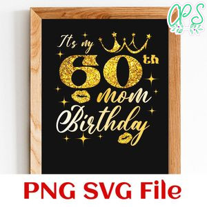 it's my moms 60th birthday PNG file template