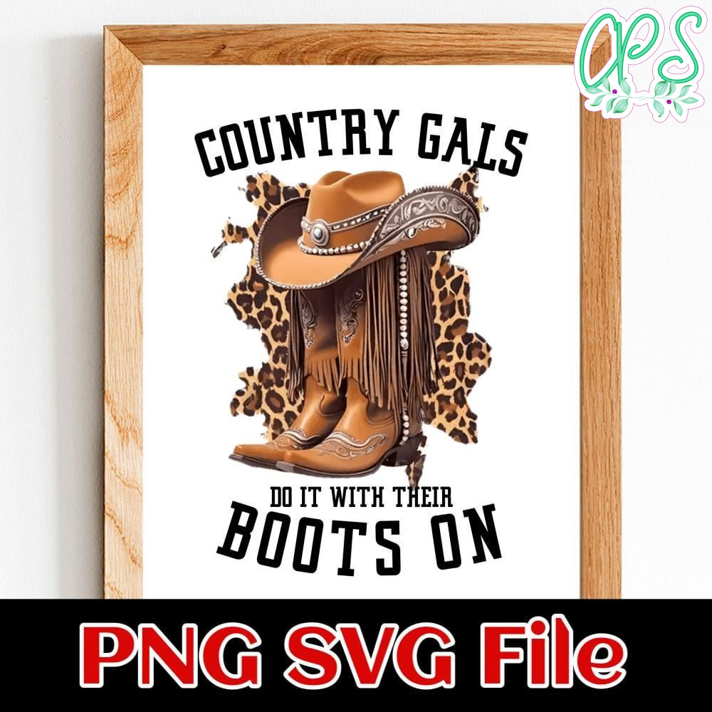 Country gals do it with their boots on Customer Request PNG file template