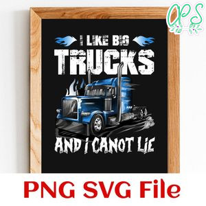 I Like Big Trucks and I Cannot Lie Trucker SVG PNG design template