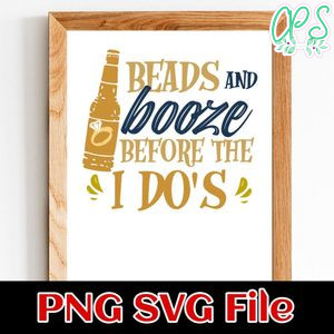 Beads And Booze Before The I Do's Customer Request PNG file template