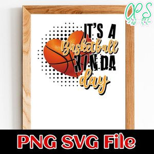 It's Basketball kinda day PNG SVG file template