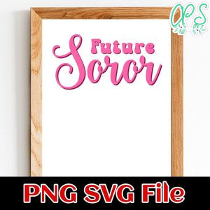 Future Soror Customer Request PNG file template