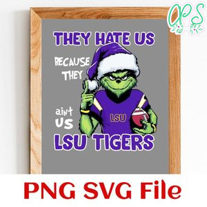 LSU They hate us because they ain't us Customer Request PNG file template