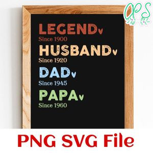 Legend Husband Dad And Papa Since SVG PNG design template