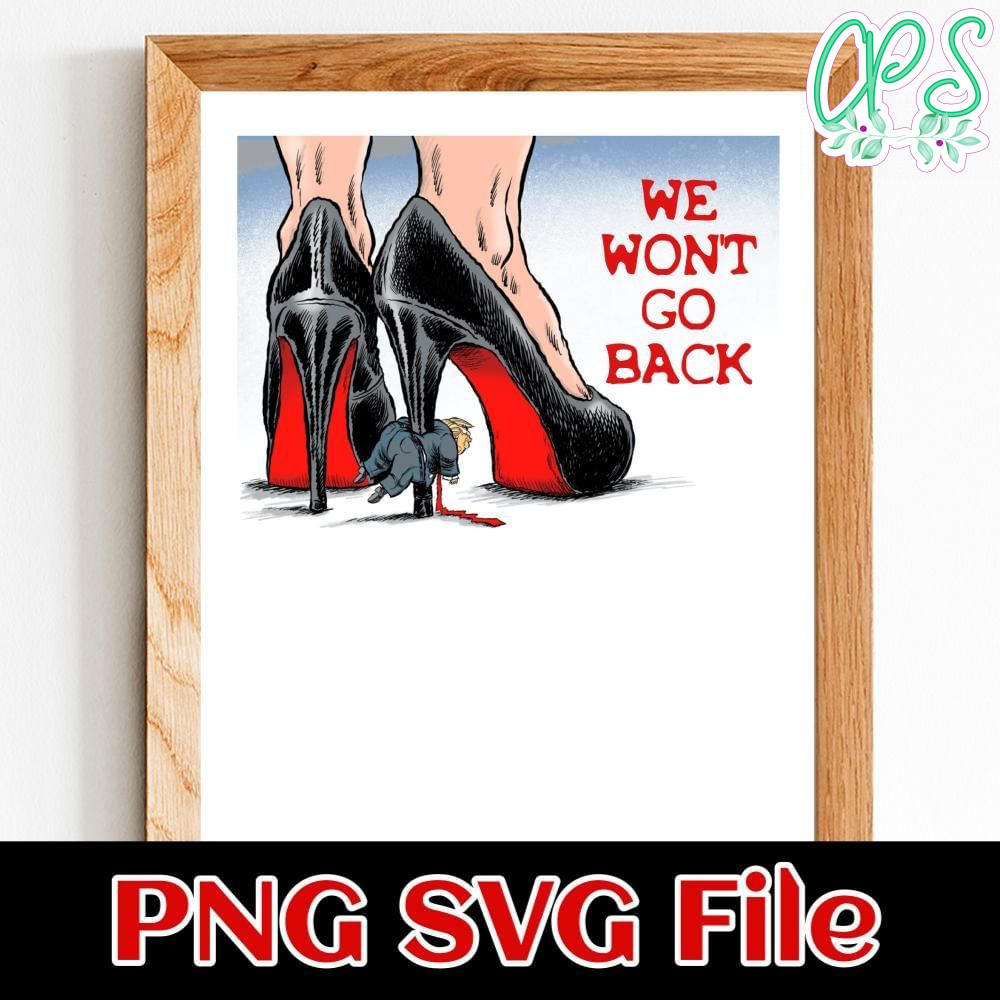 Pelosi We don't go back Customer Request PNG file template
