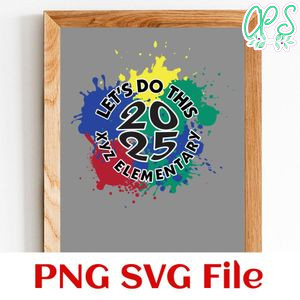Let's do this 2025 xyz elementary Customer Request PNG file template