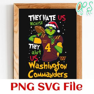 They Hate Us Because They Ain't Us Washington Commanders PNG SVG Customizable Instant Download