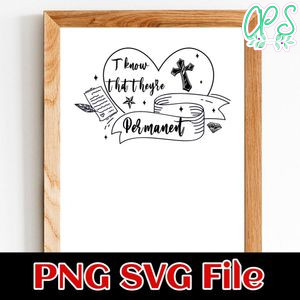 I Know They're Permanent SVG PNG Customizable Instant Download