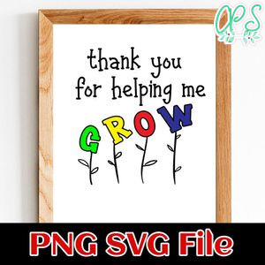 Thank you for helping me grow Teacher Appreciation PNG design Customizable Instant Download
